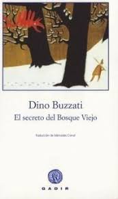 ##El secreto del Bosque Viejo - Dino Buzzati  Images?q=tbn:ANd9GcTTKTrpv3C8on2ptcEnldhf6isP63sDqNbyHqcpr537w3VbxH1A