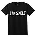 I Am Single® tshirts for men from $11.99