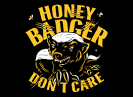 Honey Badger Don't Care T-Shirt | SnorgTees