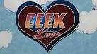 Geek Love Returns in an All-New Web Series | GeekMom | Wired.