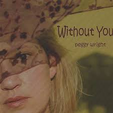 Peggy Wright: Without You (CD) – jpc - 0826610070123