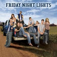 �Friday Night Lights.