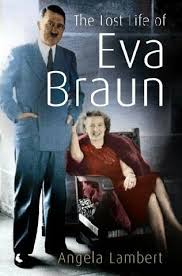 The Lost Life of Eva Braun by