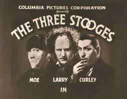 The Three Stooges.