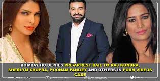 Porn videos case grants pre arrest bail to raj kundra poonam pandey sherlyn chopra jpg x Sherlyn chopra poonam