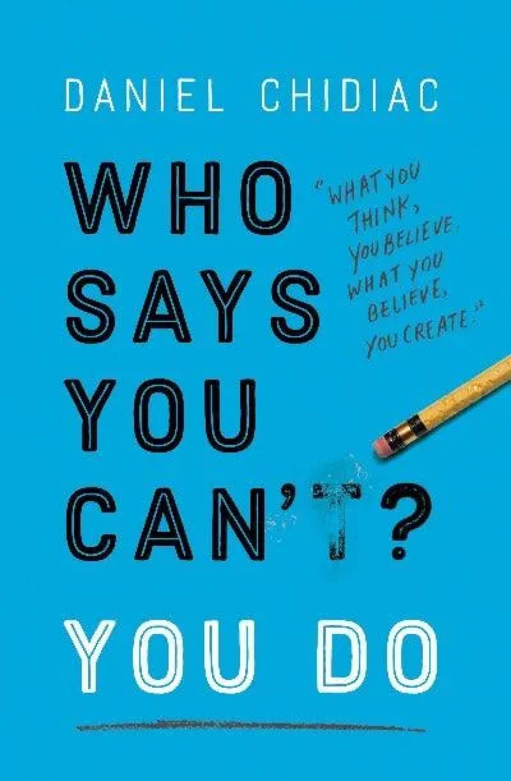 Who Says You Can't? You Do [Book]