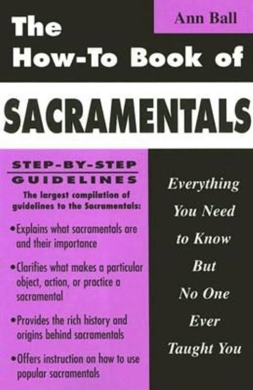 The How To Book Of Sacramentals - Ann Ball