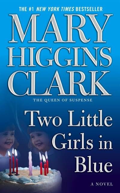 Two Little Girls in Blue: A Novel - Mary Higgins Clark