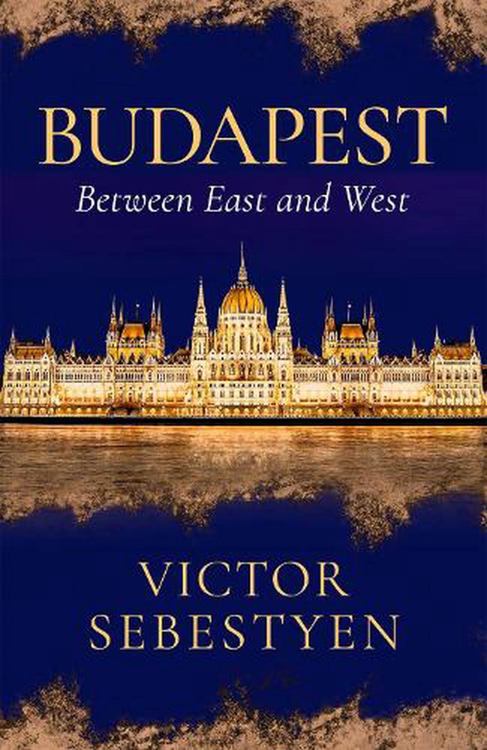 Budapest: Between East and West [Book]