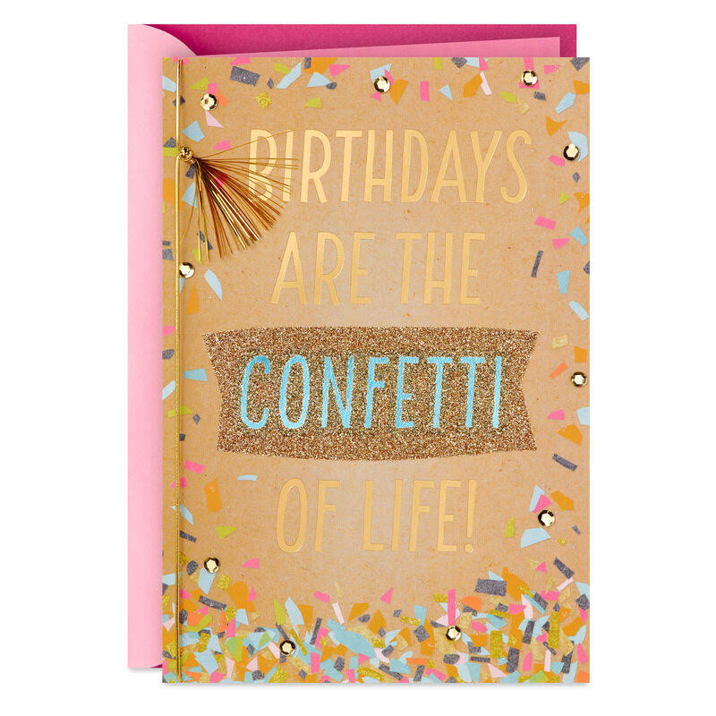 Hallmark Birthday Card, Birthdays Are The Confetti of Life Birthday Card