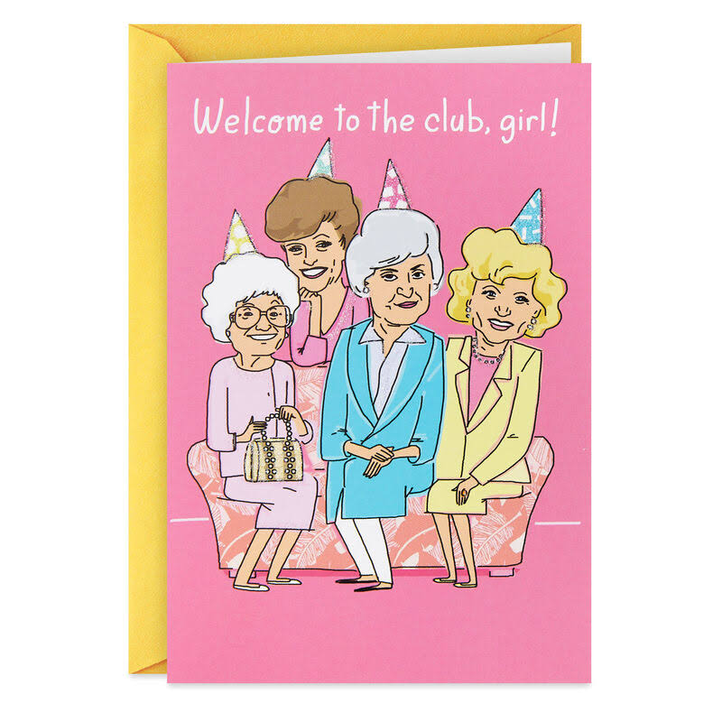 Hallmark : The Golden Girls Welcome to The Club Funny Birthday Card