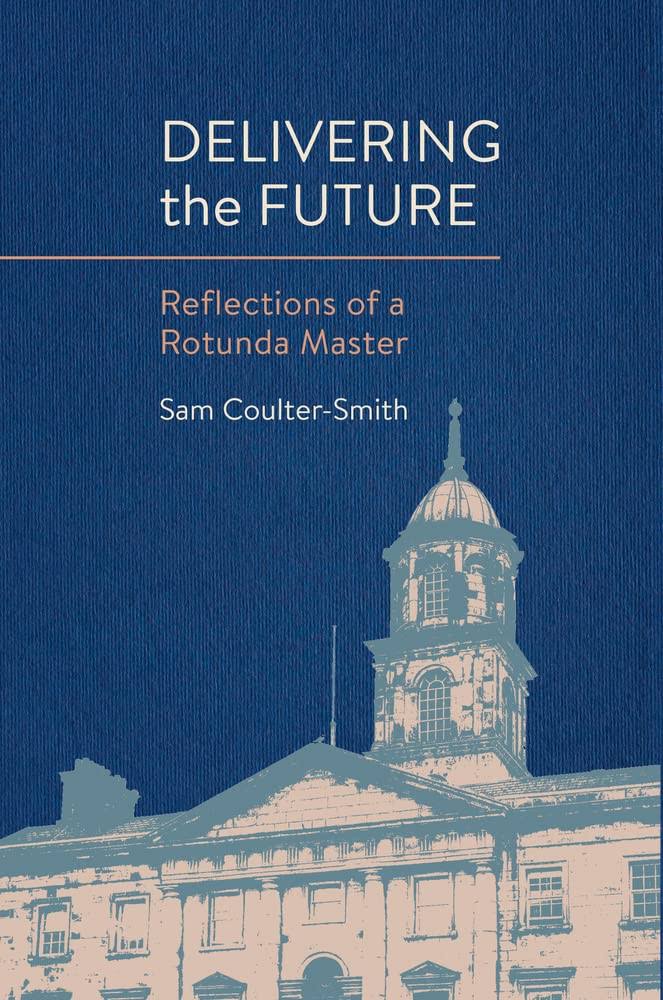 Delivering the Future: Reflections of a Rotunda Master [Book]