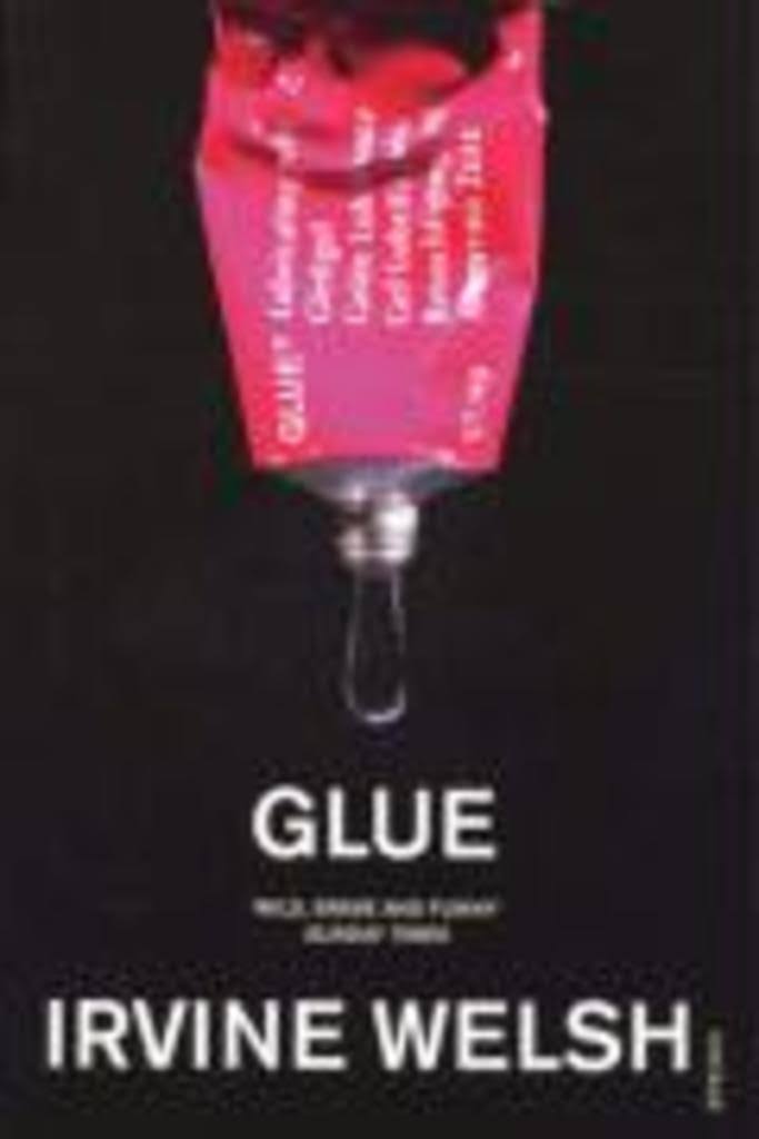 Glue - Irvine Welsh