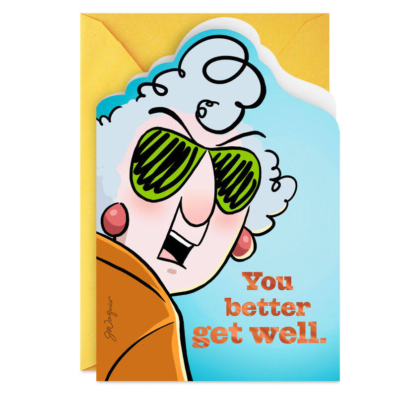 Maxine Not Many People I Like Funny Get Well Card