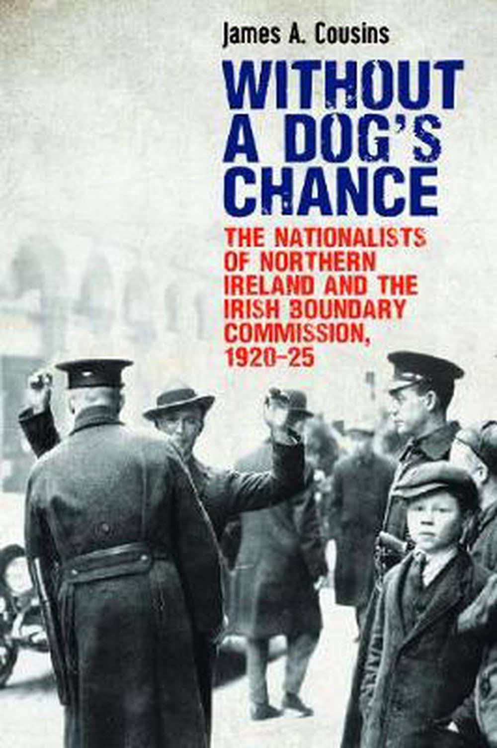Without A Dog's Chance by James Cousins