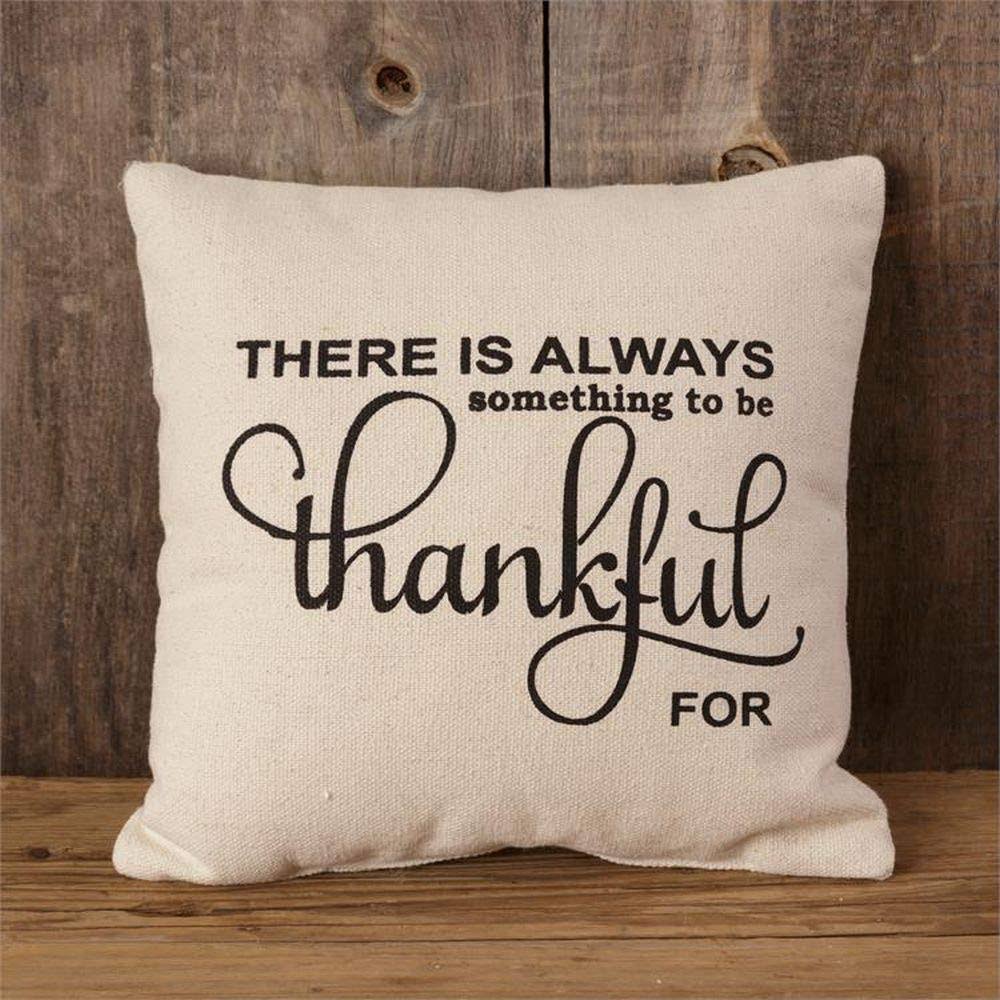 Pillow - There Is Always Somethng to Be Thankful for
