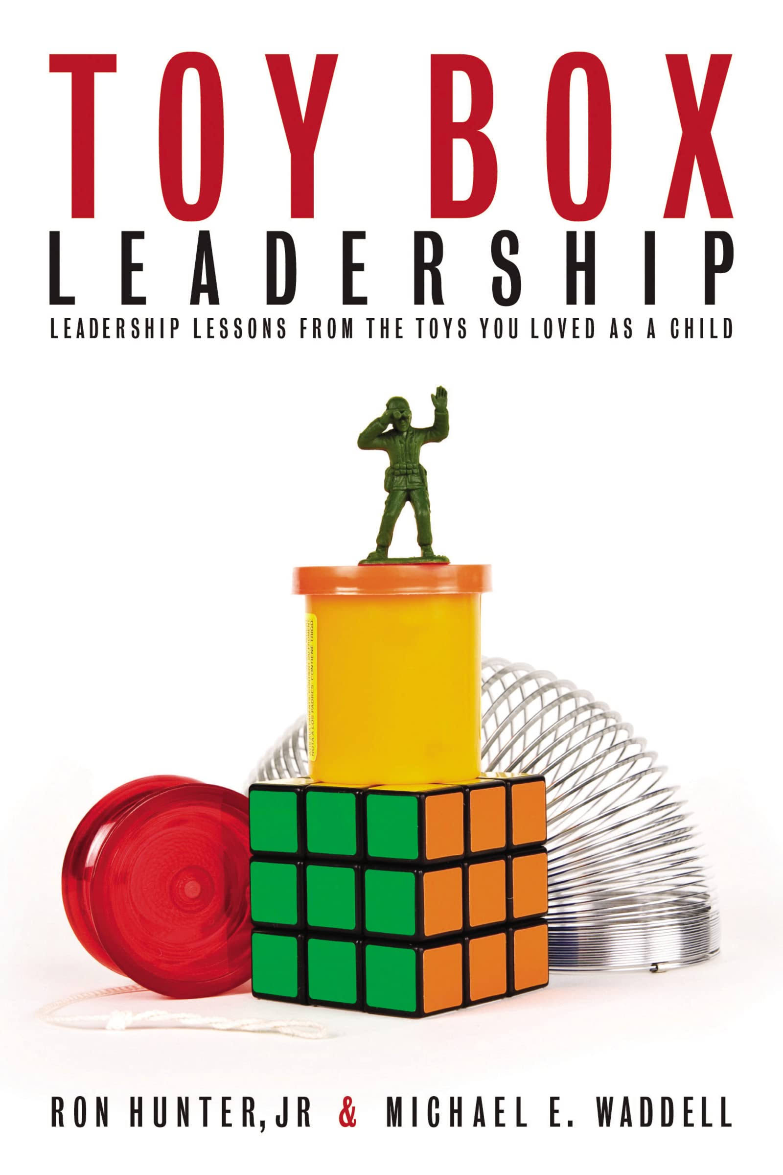 Toy Box Leadership by Hunter & Ron