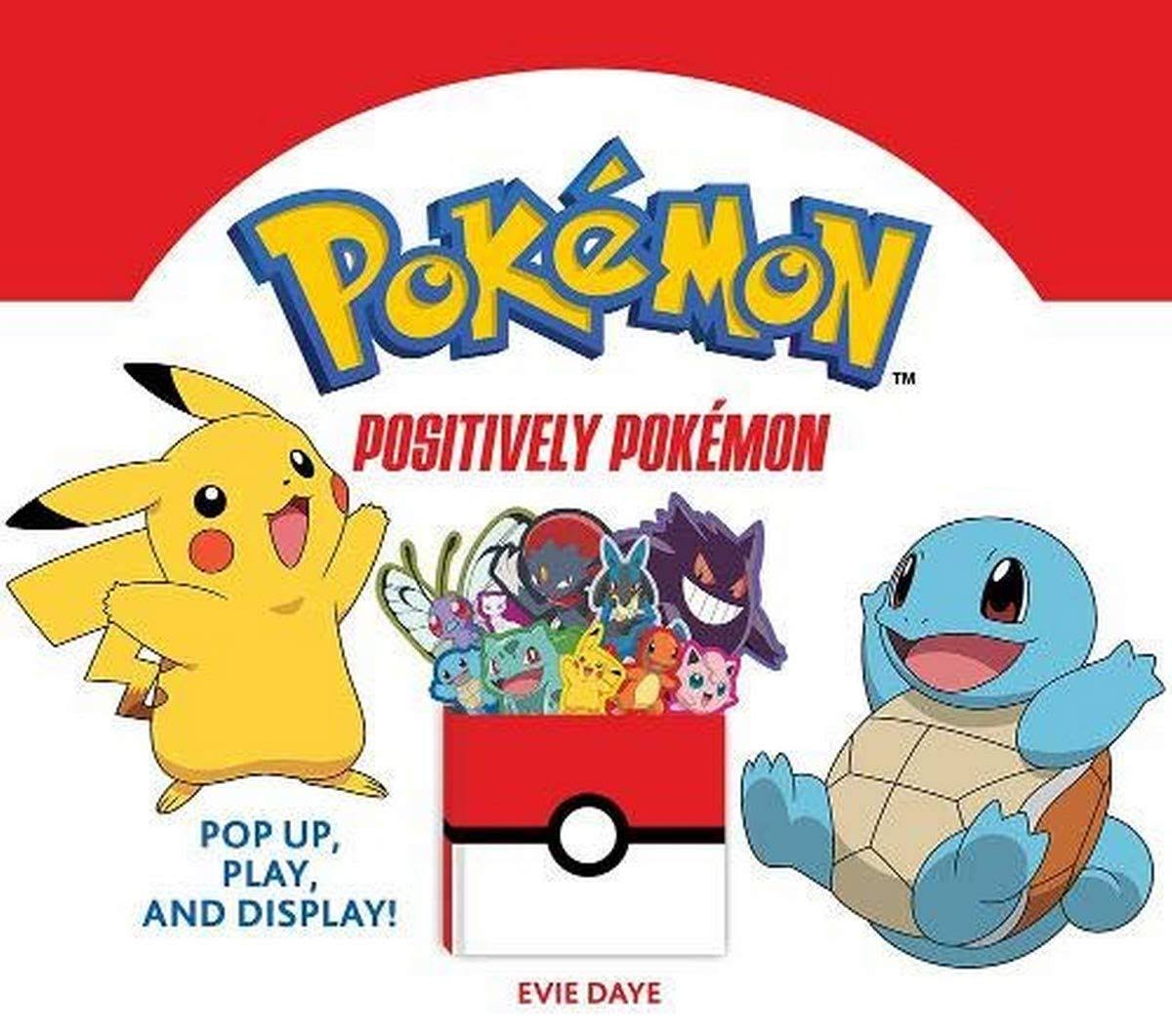 Positively Pokémon: Pop Up, Play, and Display! [Book]