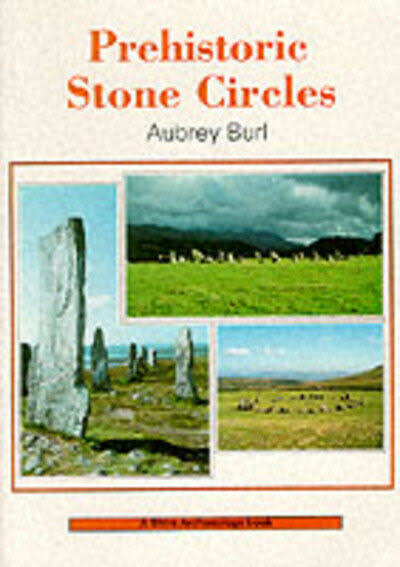 Prehistoric Stone Circles [Book]