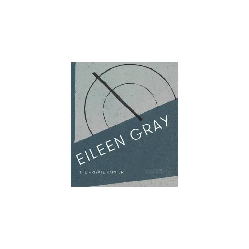 Eileen Gray: The Private Painter [Book]