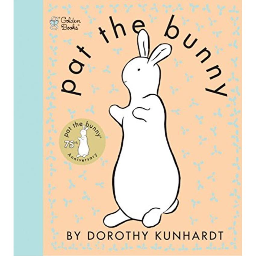 Pat the Bunny: Dorothy Kunhardt [Book]