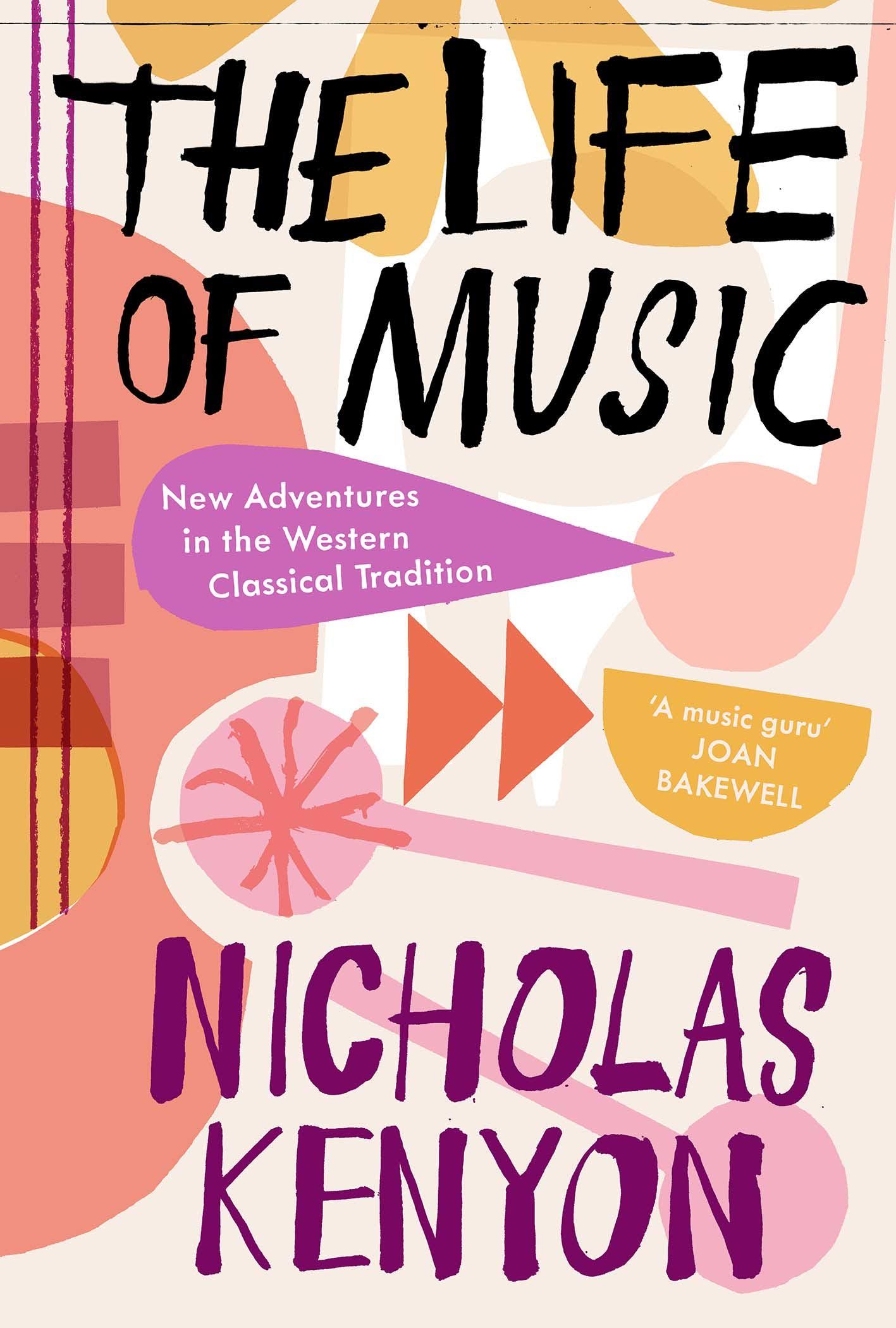 The Life of Music: New Adventures in the Western Classical Tradition [Book]
