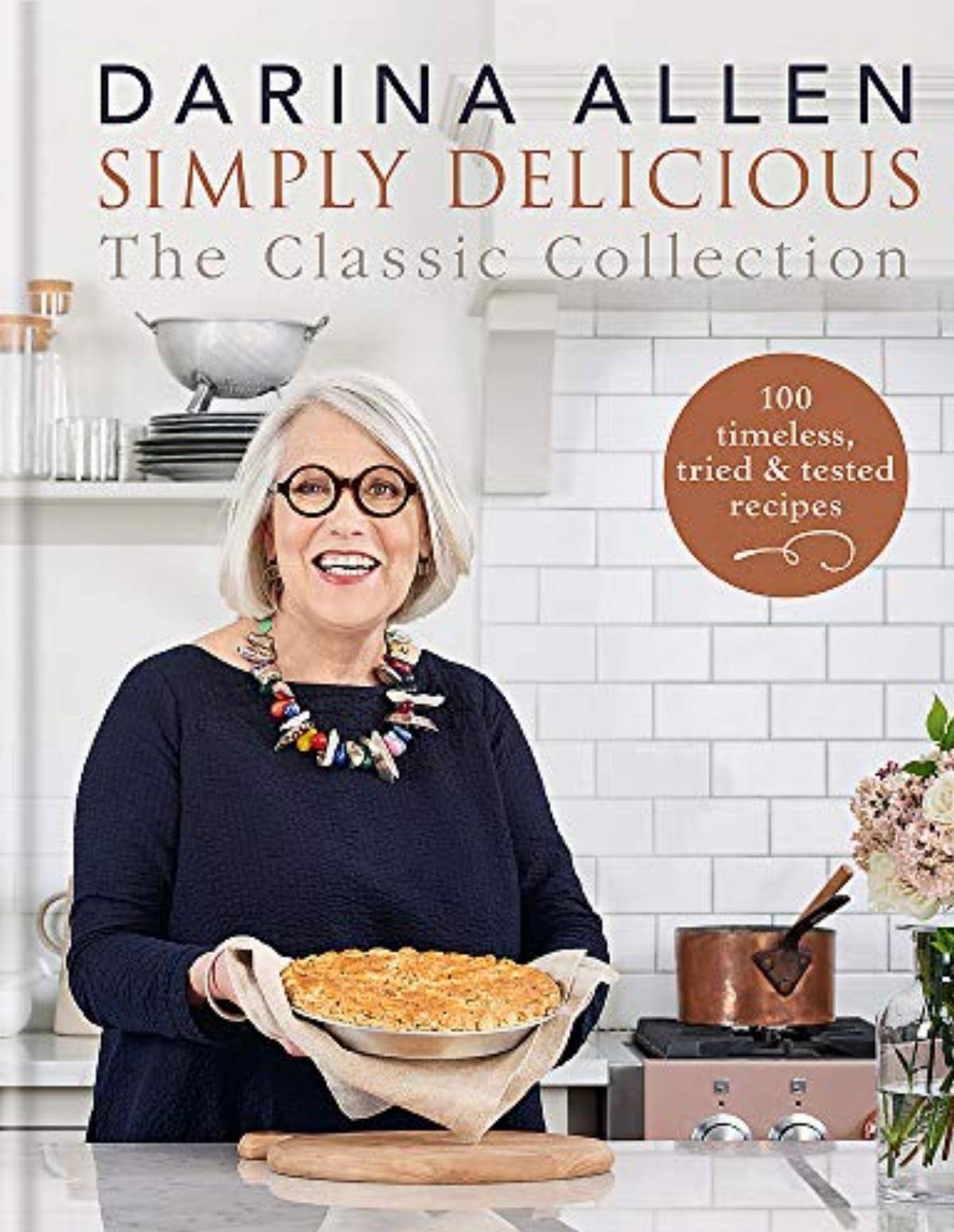 Simply Delicious: The Classic Collection - Darina Allen