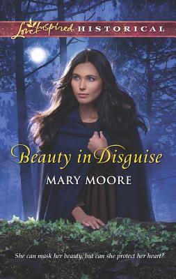 Beauty in Disguise (Love Inspired Historical) by Mary Moore - Used (Good) - 0373829493 by Harlequin Enterprises ULC | Thriftbooks.com
