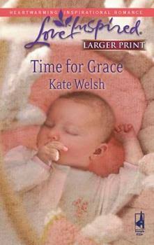 Time for Grace (Larger Print Love Inspired #446) by Kate Welsh - Used (Good) - 0373813600 by Harlequin Enterprises ULC | Thriftbooks.com