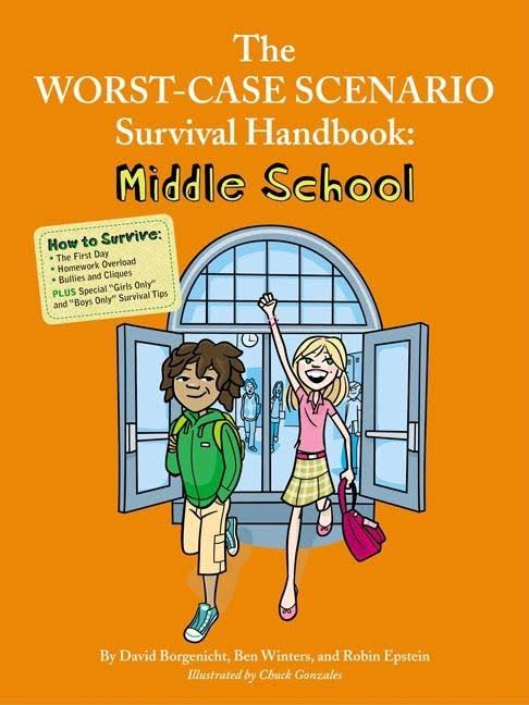 The Worst-Case Scenario Survival Handbook: Middle School [Book]