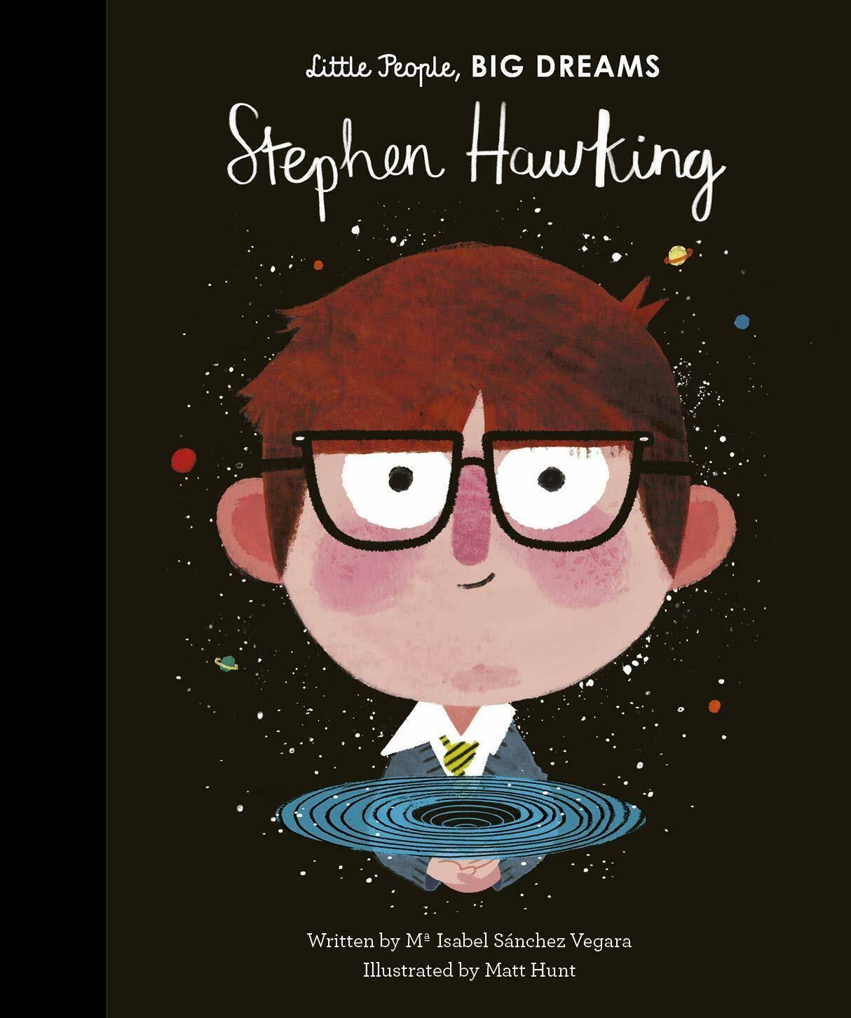 Little People Big Dreams: Stephen Hawking - Isabel Vegara