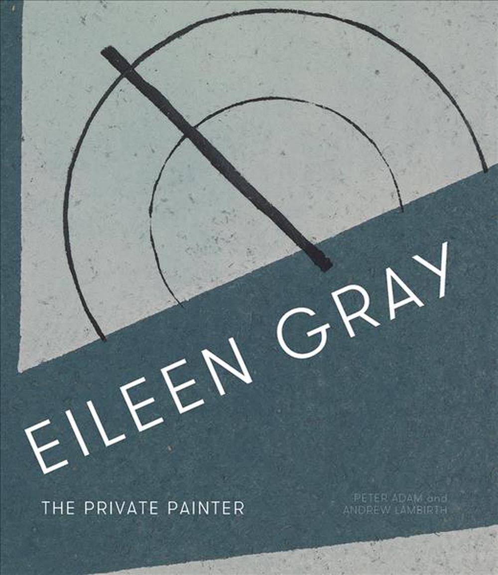 Eileen Gray: The Private Painter [Book]