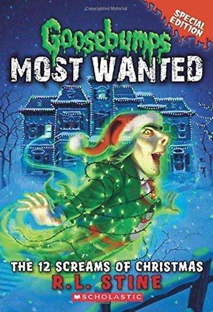 Goosebumps Most Wanted: The 12 Screams of Christmas - R.L. Stine