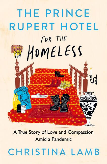 The Prince Rupert Hotel for the Homeless by Christina Lamb