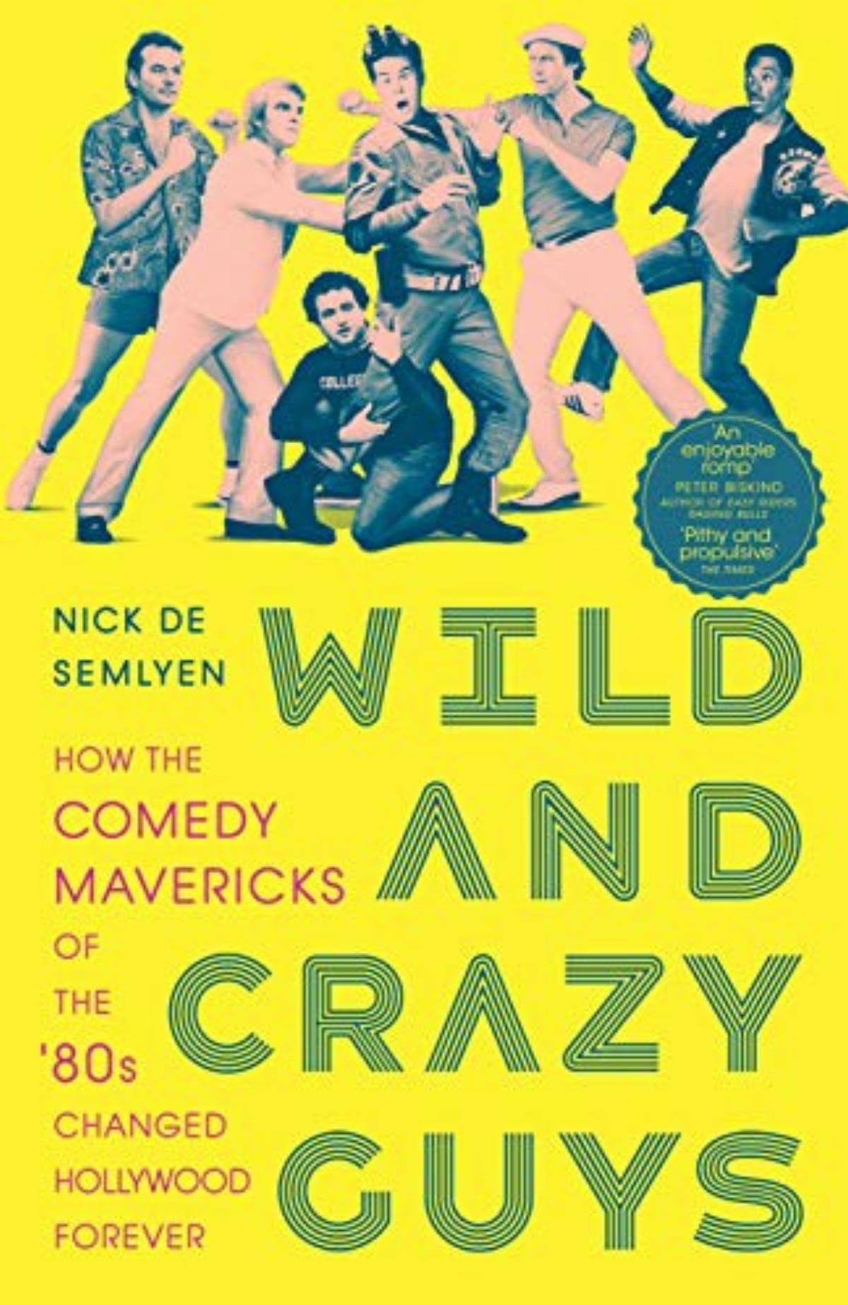 Wild and Crazy Guys: How the Comedy Mavericks of the '80s Changed Hollywood Forever [Book]