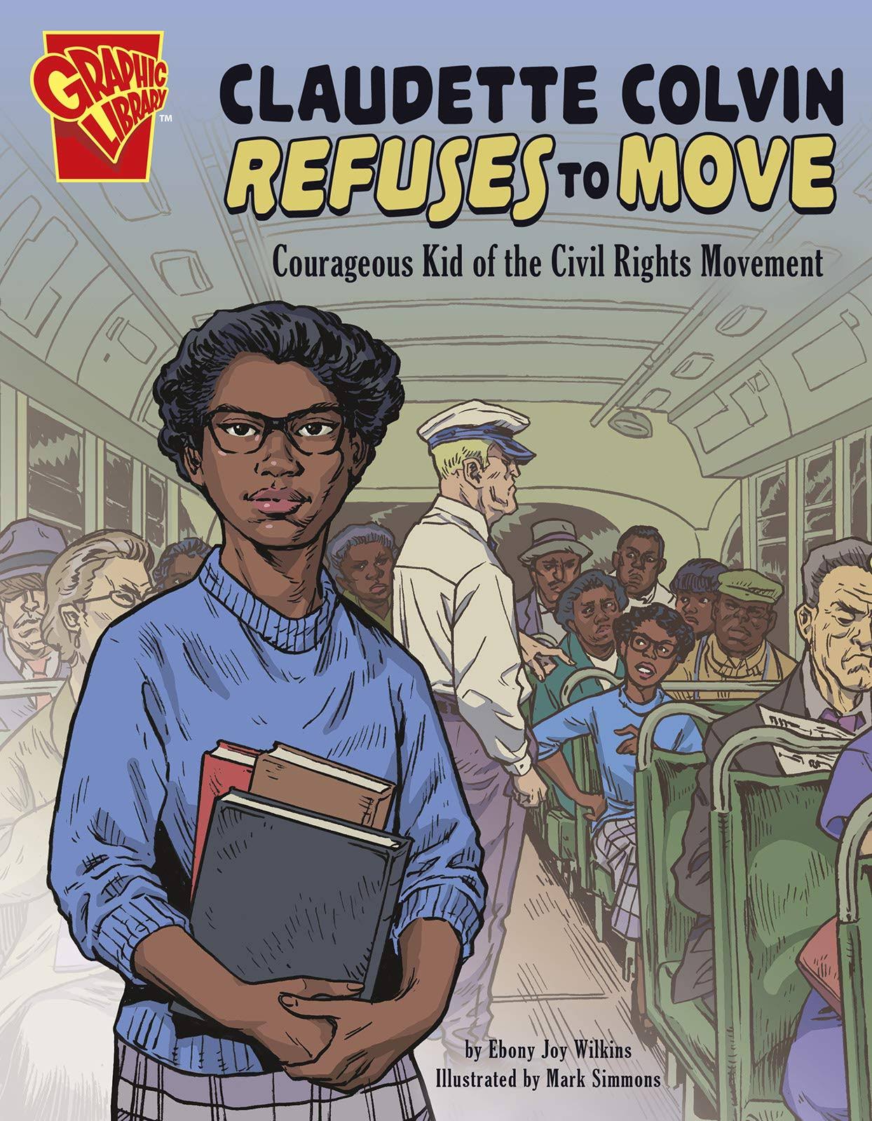 Claudette Colvin Refuses to Move: Courageous Kid of the Civil Rights Movement [Book]