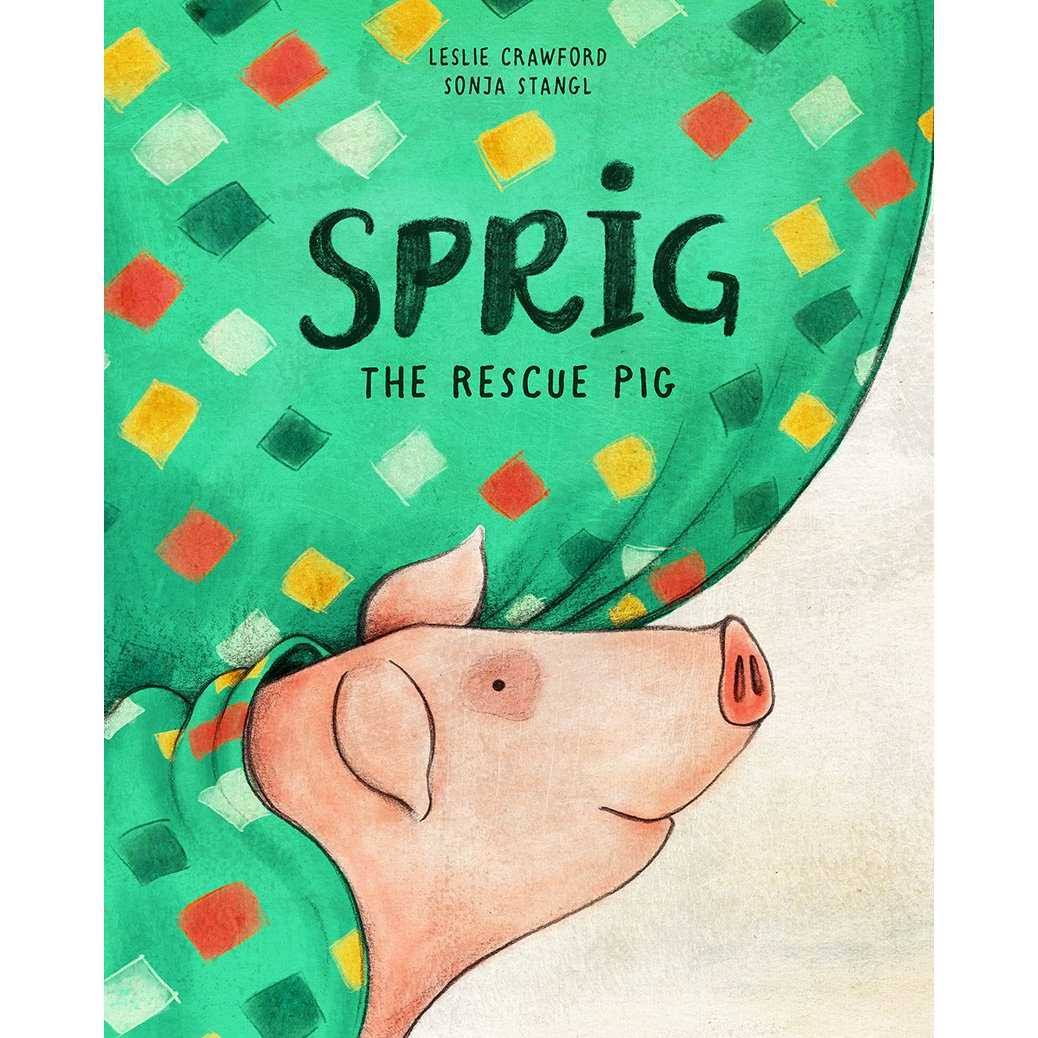 Sprig The Rescue Pig by Leslie Crawford