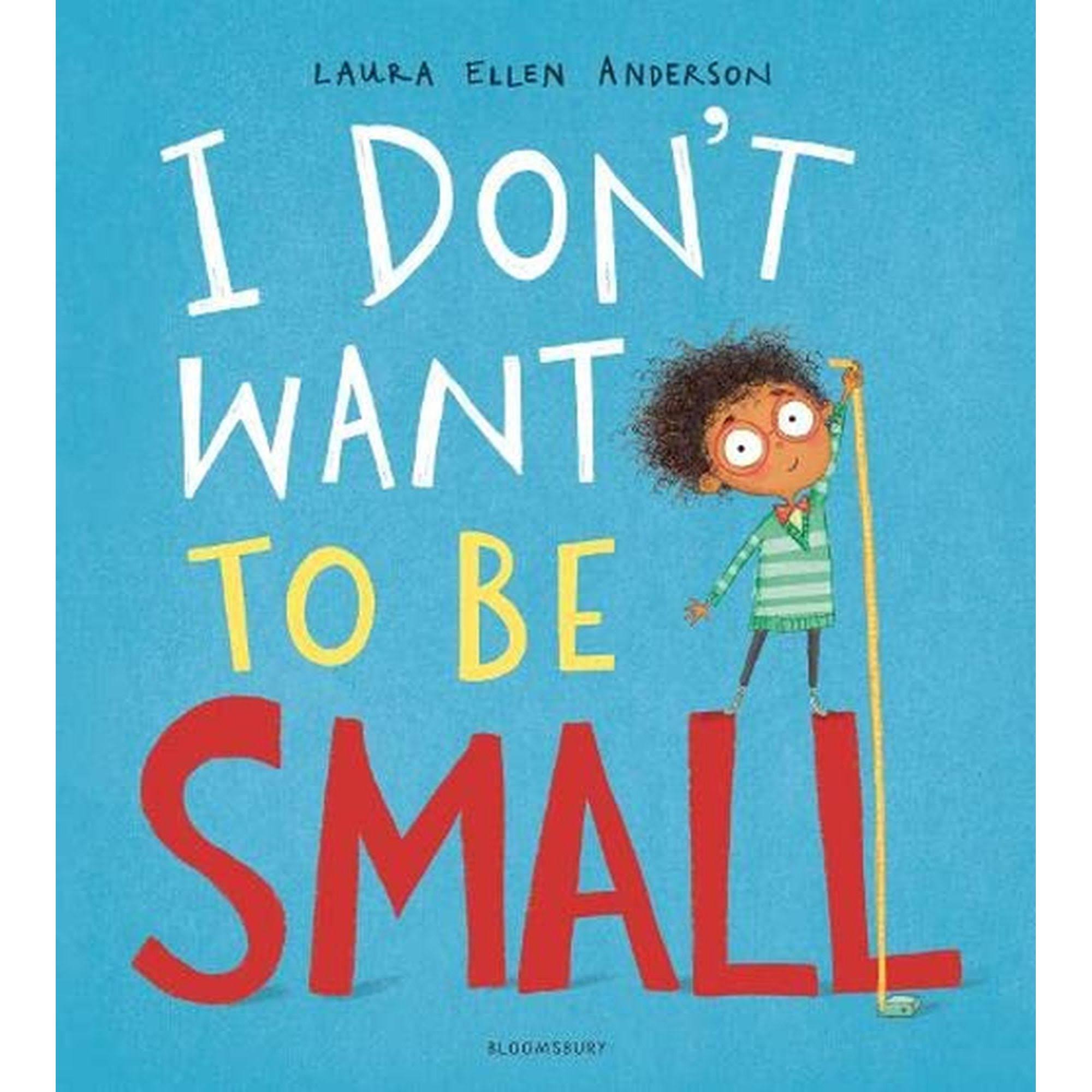 I Don't Want to be Small [Book]