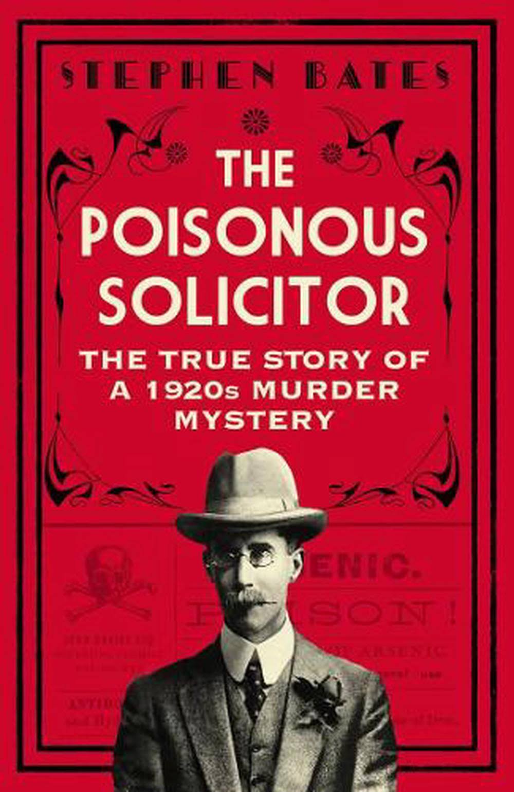 The Poisonous Solicitor by Stephen Bates