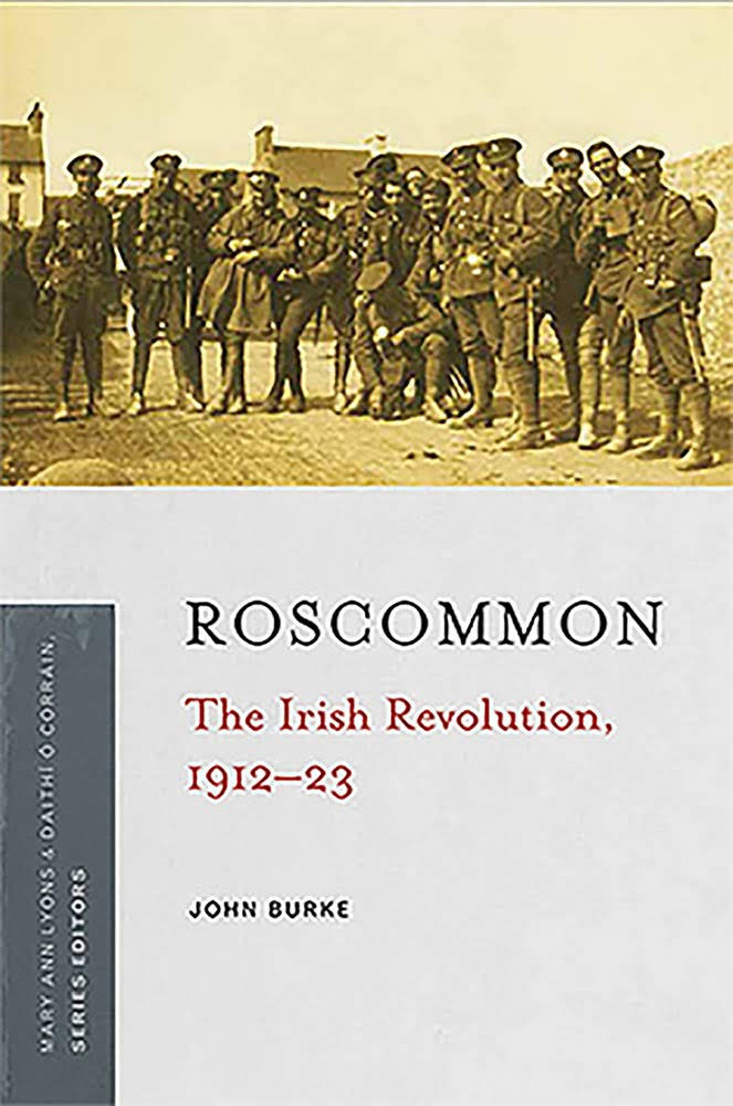 Roscommon: The Irish Revolution, 1912-23 [Book]