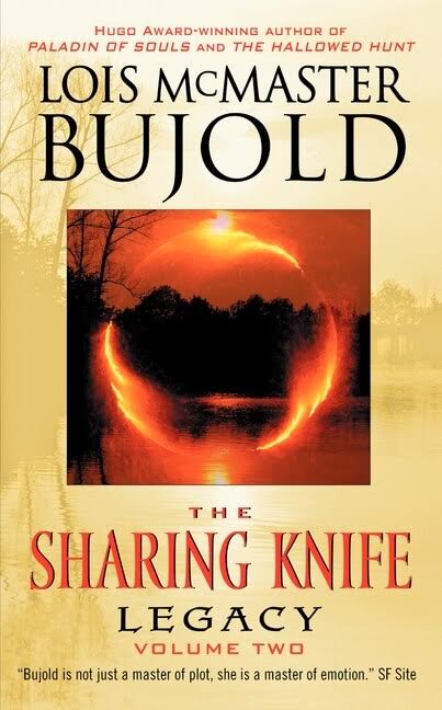 The Sharing Knife: Volume Two Legacy - Lois McMaster Bujold