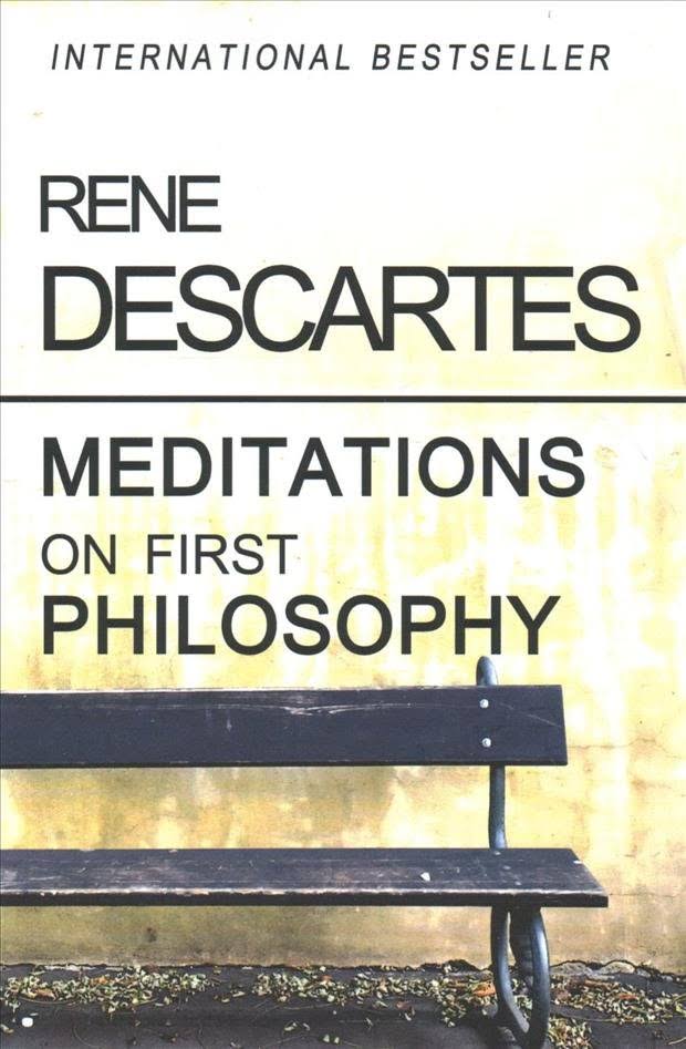 Meditations On First Philosophy - Rene Descartes