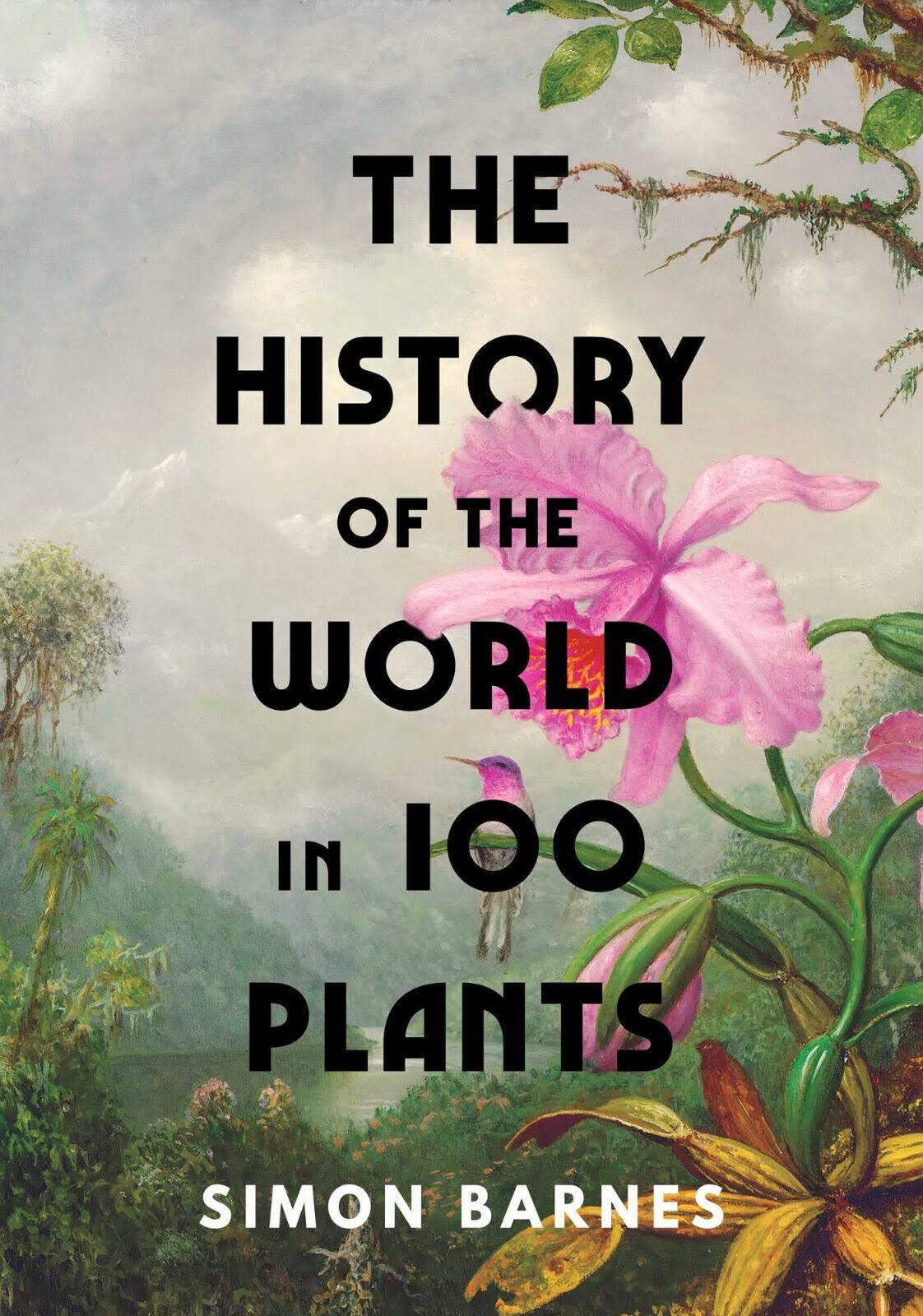 The History of the World in 100 Plants by Simon Barnes
