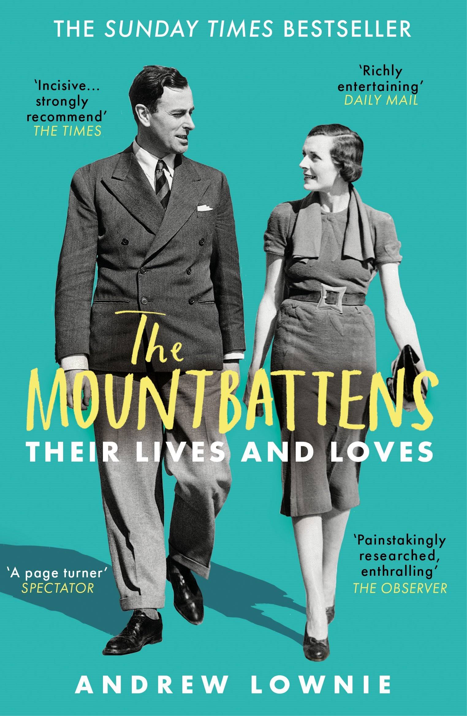 The Mountbattens - Their Lives & Loves: The Sunday Times Bestseller