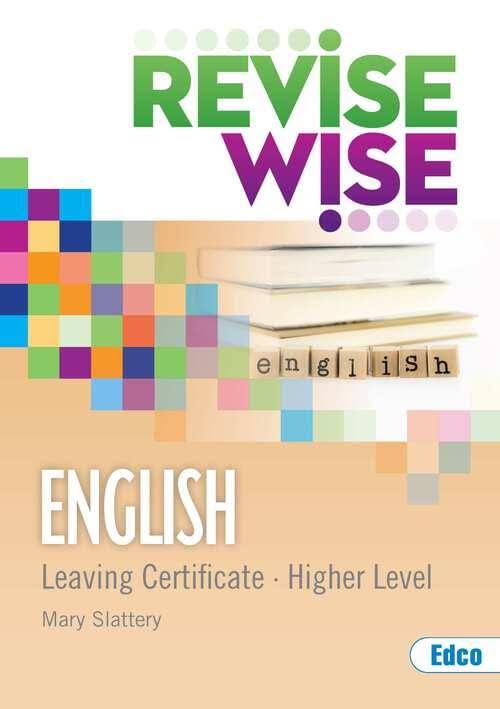 Revise Wise English Higher Level Leaving Certificate - Mary Slattery