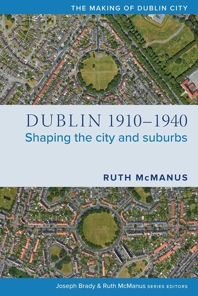 Dublin, 1910-1940 by Ruth McManus