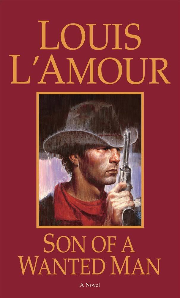 Son of a Wanted Man: A Novel - Louis L'Amour