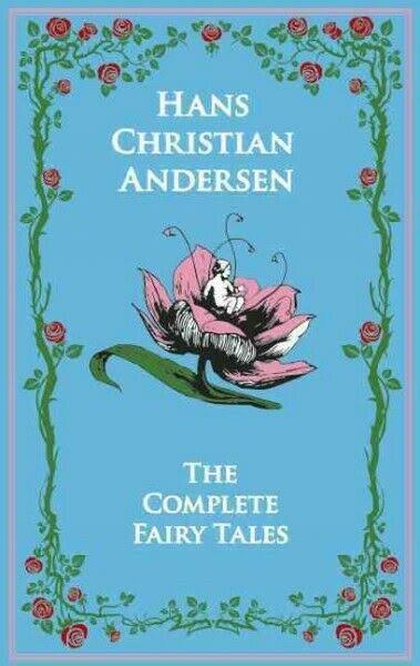 Hans Christian Andersen: The Complete Fairy Tales - Hans Christian Andersen
