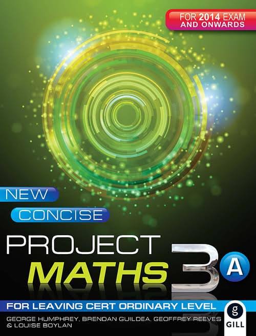 New Concise Project Maths 3A: For Leaving Certificate Ordinary Level - George Humphrey & Brendan Guildea