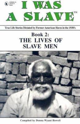 I Was a Slave Book 2: the Lives of Slave Men by Donna Wyant Howell - Used (Very Good) - 1886766150